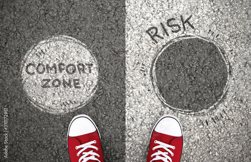 Stay in your comfort zone or risk photo