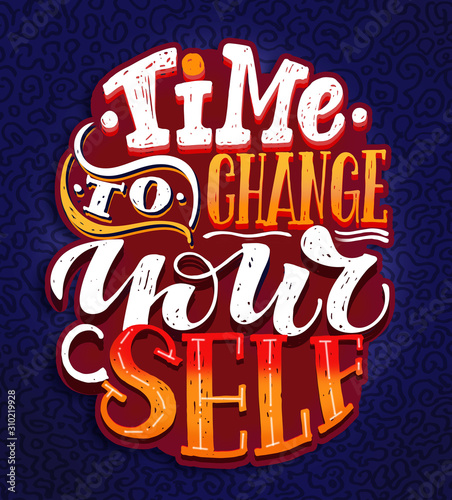 Time to change yourself - cute hand drawn doodle lettering poster