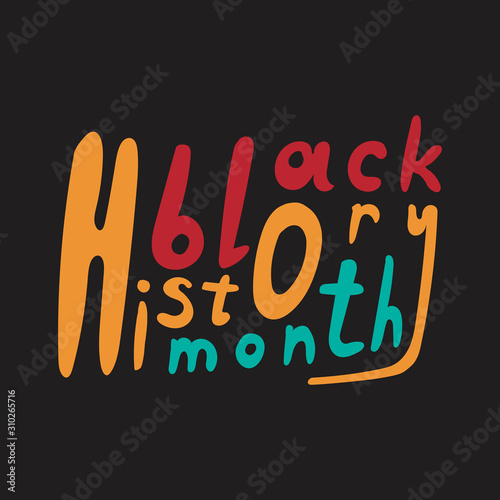 A Lettering with text black history month, a red, yellow, green comic illustration for black people or African Americans who are fighting for equality and political correctness