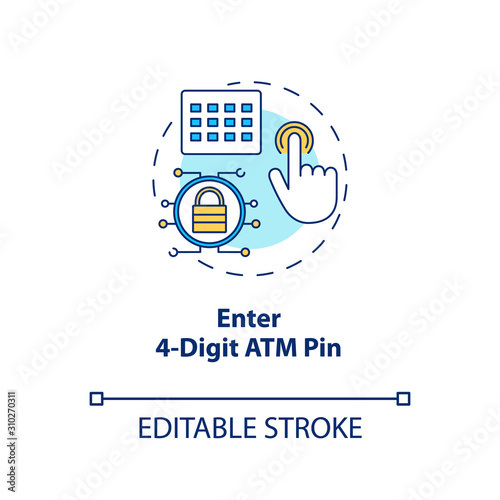 Enter 4-Digit ATM pin concept icon. Password request idea thin line illustration. Money withdrawal procedure. Cashpoint, cashline. Financial operation. Vector isolated outline drawing. Editable stroke