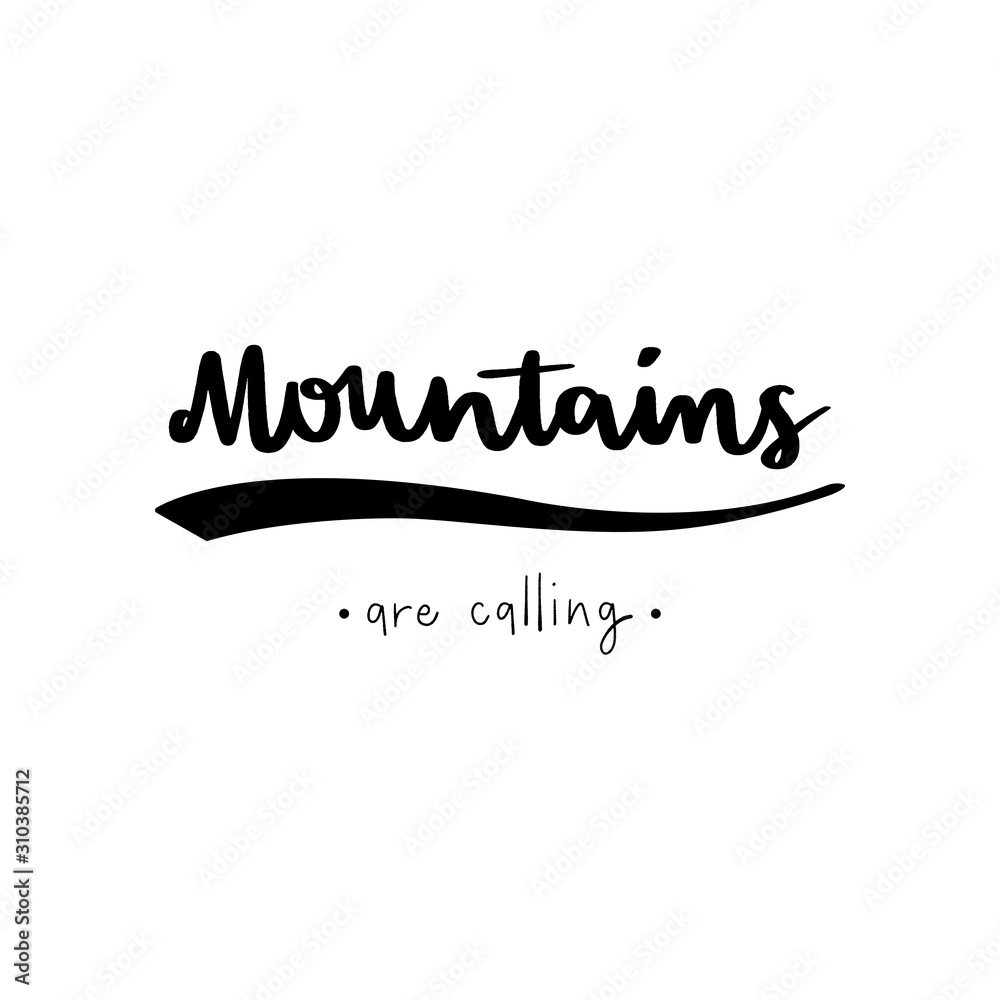 Mountains are calling hand lettering