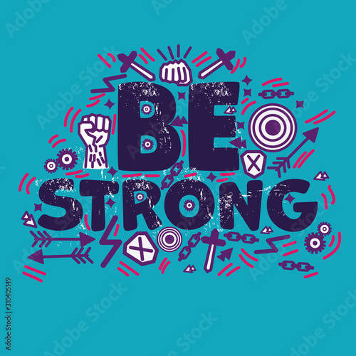 Blue and violet motivation poster with quote  Be strong . Fists  arrows and targets  swords and shields.