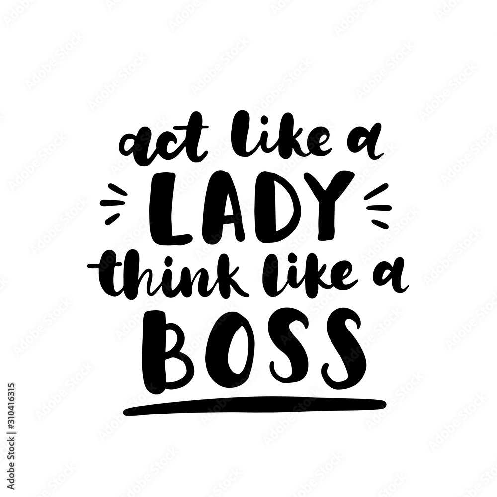 Like a Boss - funny typography quote with in vector. Good for t-shirt, mug,  scrap booking, gift, printing press. Motivational quotes about girl power  and feminism Stock Vector | Adobe Stock
