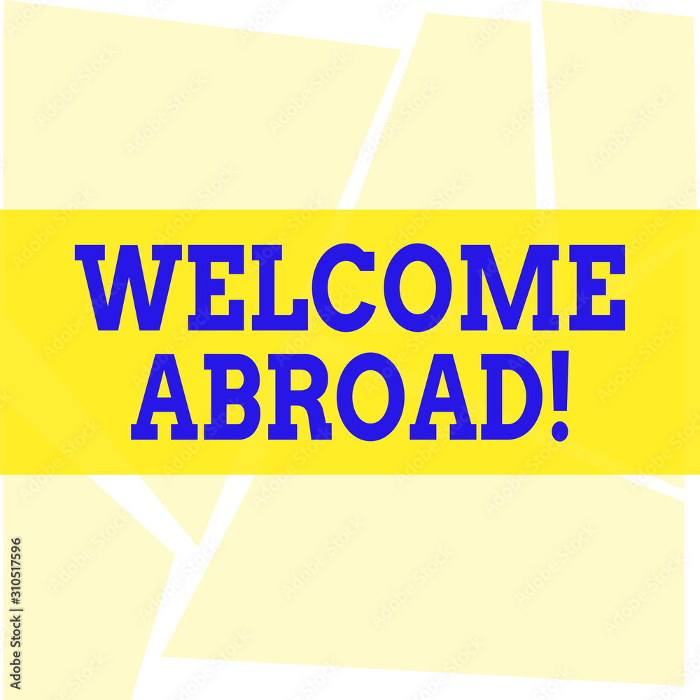 Writing note showing Welcome Abroad. Business concept for something that you say when someone gets on ship Polygon Quadrilateral Shapes of Four Sides in Pastel Color on White Writing note showing Welcome Abroad. Business concept for something that you say when someone gets on ship Polygon Quadrilateral Shapes of Four Sides in Pastel Color on White