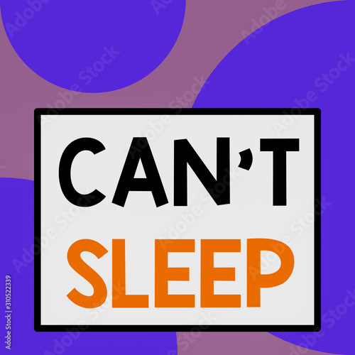 Word writing text Can T Sleep. Business photo showcasing trouble falling asleep or wake up frequently during the night Front close up view big blank rectangle abstract geometrical background