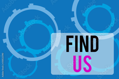 Text sign showing Find Us. Business photo text individuals private or demonstratingal information by demonstrating Abstract Texture background with gears plain color behind. Gradient Pattern