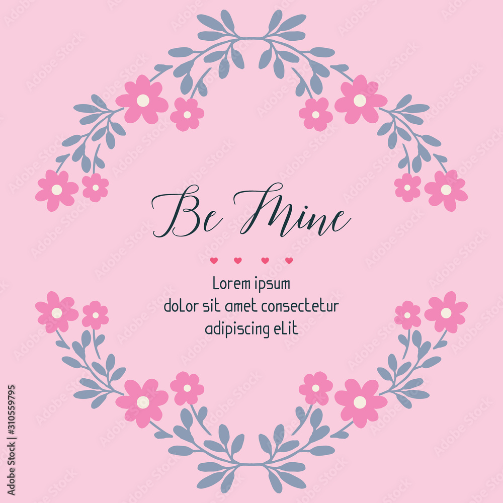 Wallpaper of card be mine, with beautiful pink flower frame ornament. Vector Wallpaper of card be mine, with beautiful pink flower frame ornament. Vector