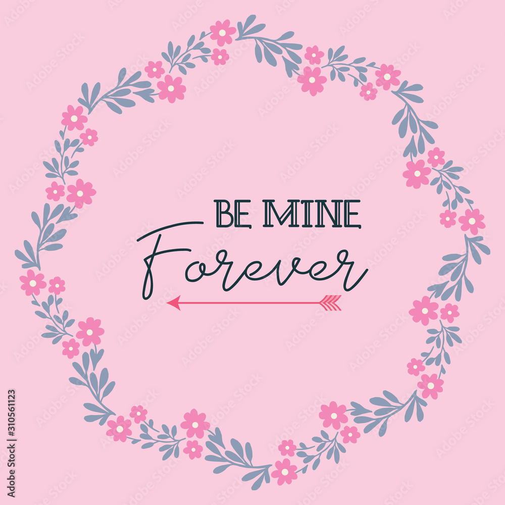 Greeting card template be mine with elegant floral frame. Vector Greeting card template be mine with elegant floral frame. Vector