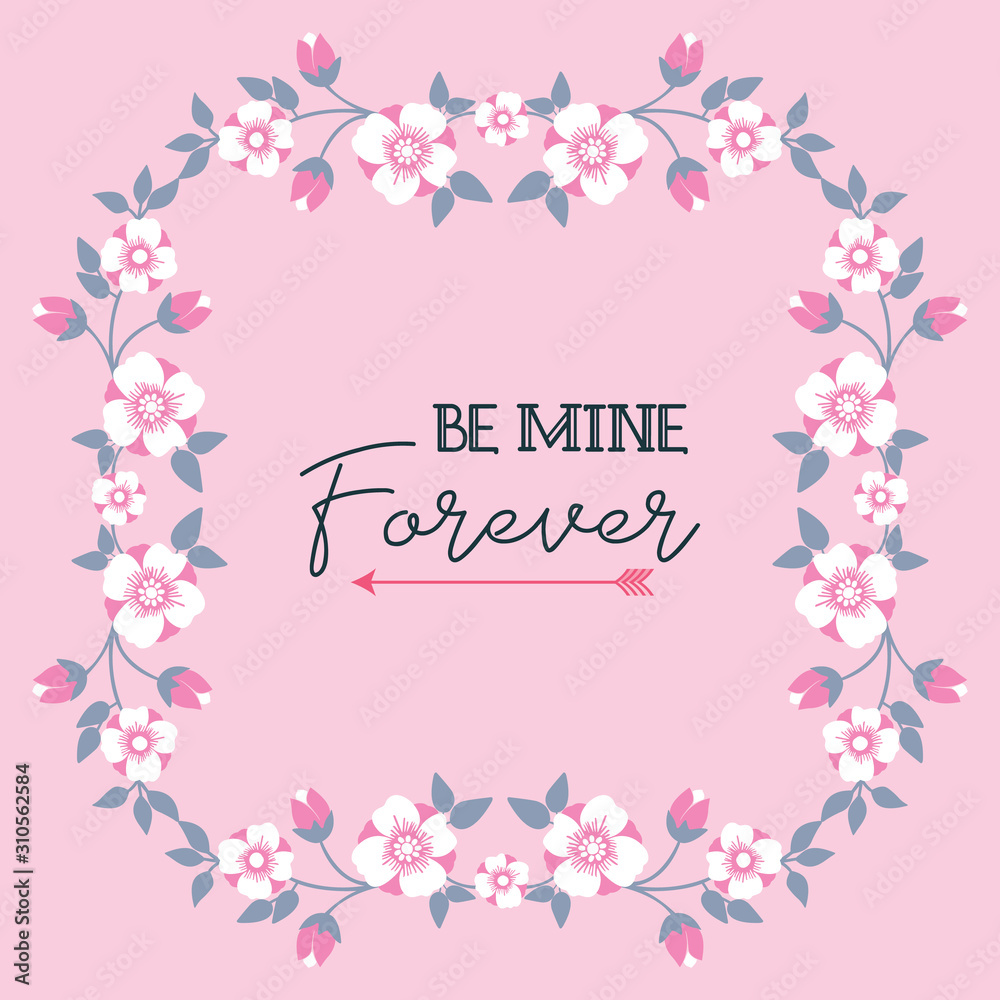 Lettering be mine with decoration of wreath frame. Vector