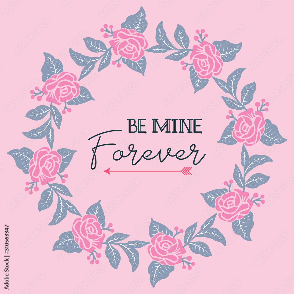 Template of card be mine, with texture floral frame elegant. Vector