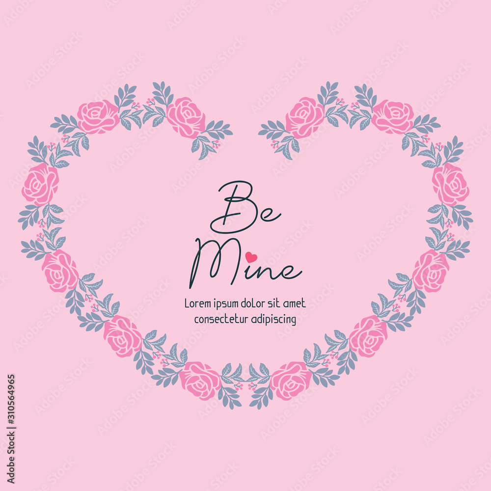 Card design be mine with floral and leaf frame, isolated on pink background elegant. Vector