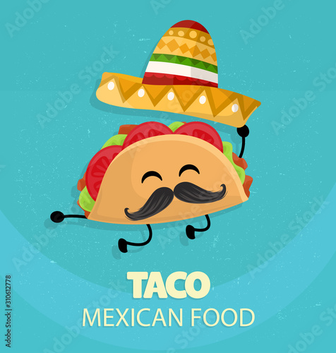 Mexico taco poster in cartoon style. Taco with traditional Mexican hat with moustache and happy emotion. Food vector character.