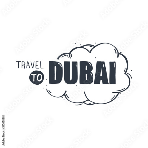 Travel to Dubai lettering. Calligraphy graphic design element.