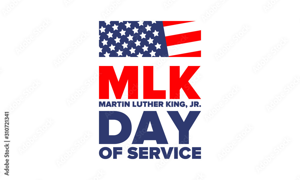 MLK day of service. Honor of Martin Luther King, Jr. Celebrated annual in United States in January, federal holiday. African American Rights Fighter. Patriotic american elements. Vector poster