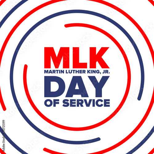 MLK day of service. Honor of Martin Luther King, Jr. Celebrated annual in United States in January, federal holiday. African American Rights Fighter. Patriotic american elements. Vector poster