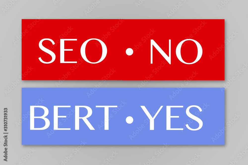 The end of SEO optimization, the beginning of the BERT era. Banner with the inscriptions no seo, yes bert.