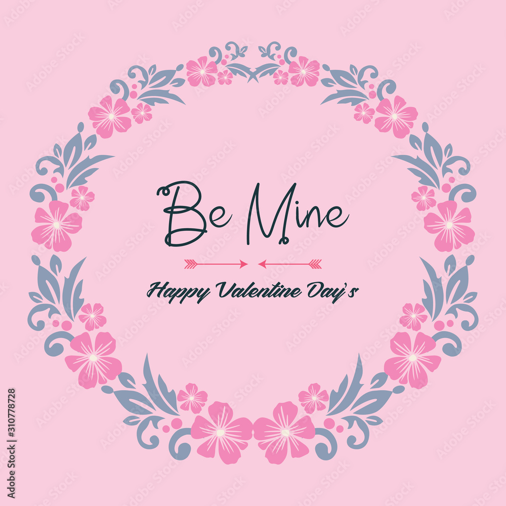 Greeting card template be mine, with flower frame elegant. Vector