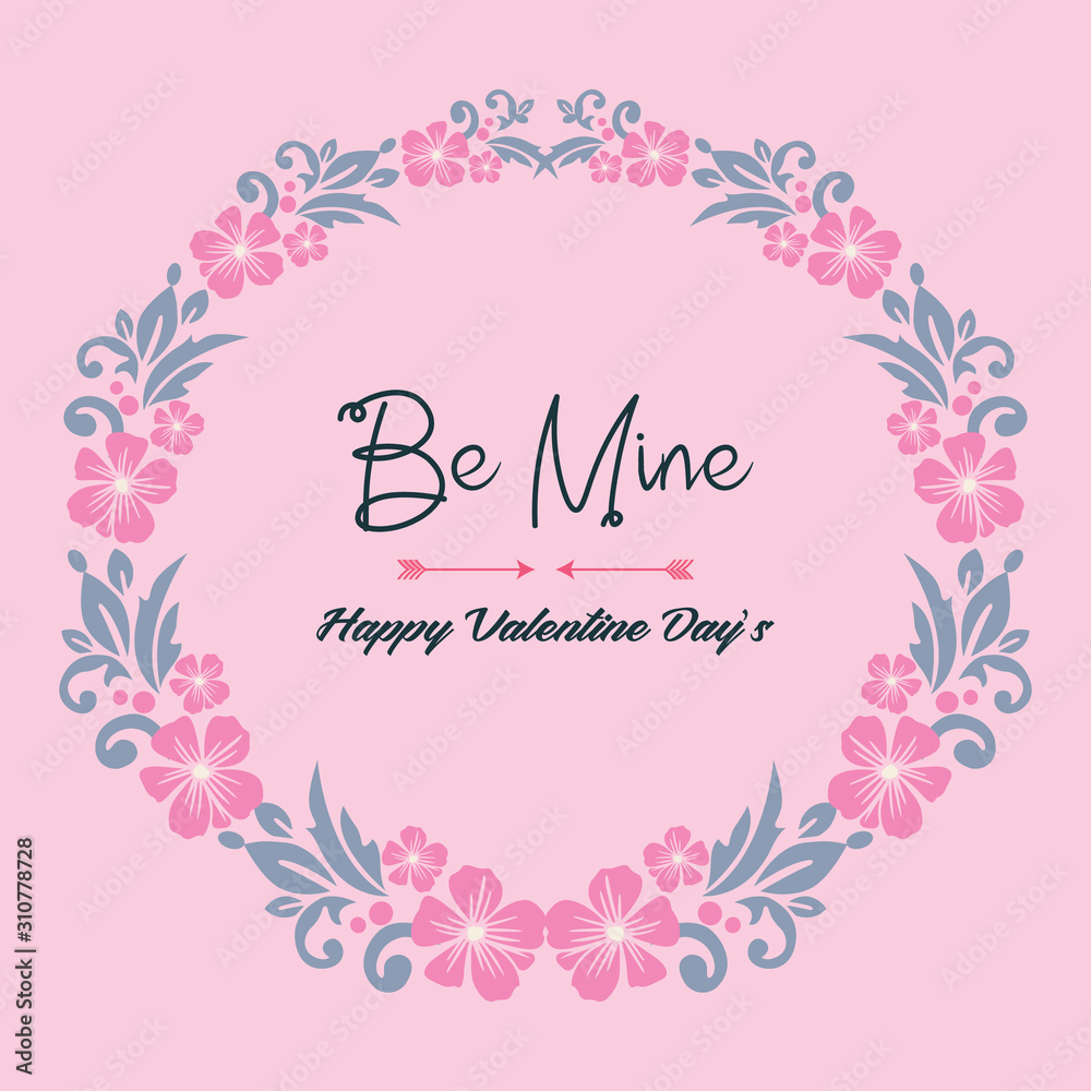 Obraz premium Greeting card template be mine, with flower frame elegant. Vector