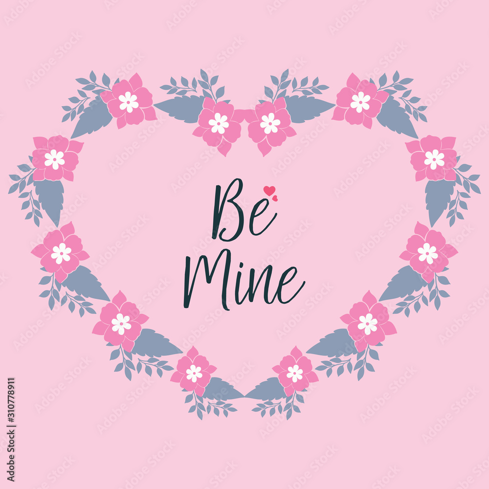 Elegant text be mine, romantic, with pink wreath frame. Vector Elegant text be mine, romantic, with pink wreath frame. Vector