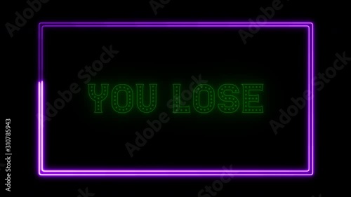 Lose, you lose neon sign fluorescent light glowing on banner background. Text losed game by neon lights. The best stock of animation neon flickering, flash and blinks color black background