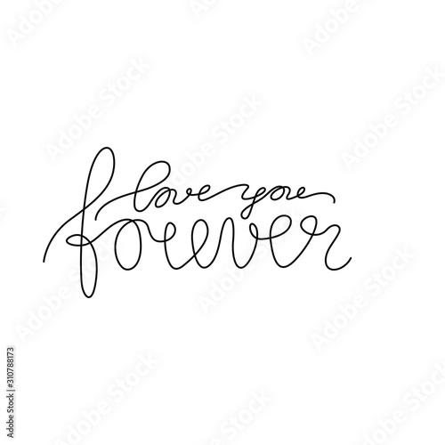 Love you forever inscription, continuous line drawing, hand lettering small tattoo, print for clothes, t-shirt, emblem or logo design, one single line on a white background, isolated vector