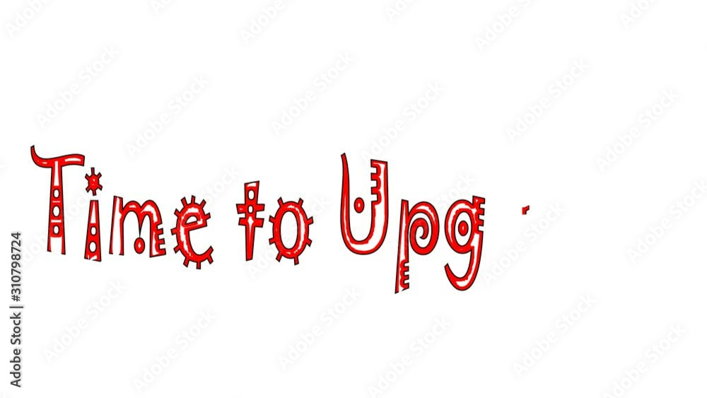 Time to Upgrade, concept words drawing on white board. Time to Upgrade, concept words drawing on white board.