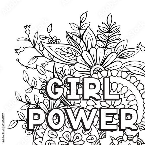 Girl Power phrase. Feminism quote and woman motivational slogan. Isolated on white background. Black and white vector illustration. Perfect for coloring page