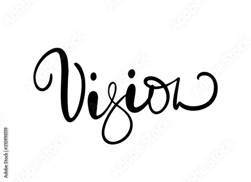 Vision vector calligraphic hand drawn text. Business concept logo label for any use, on a white background. Just place your own brand name