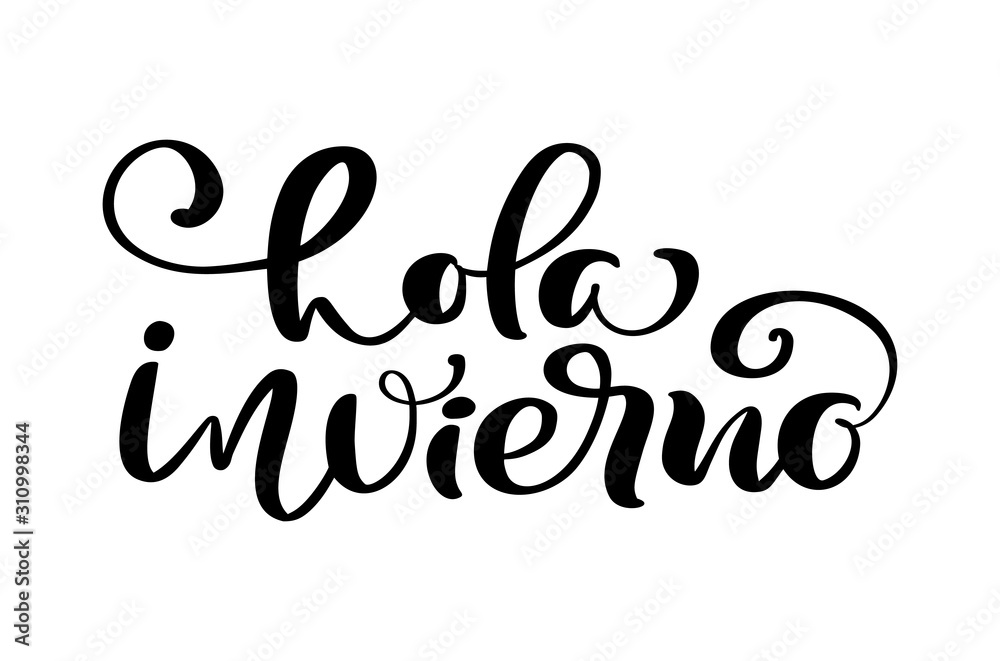 Hola invierno Hello winter on Spanish. Handwritten lettering with decorative elements. Vector illustration isolated on white. Unique quote for banner, posters, postcard, prints