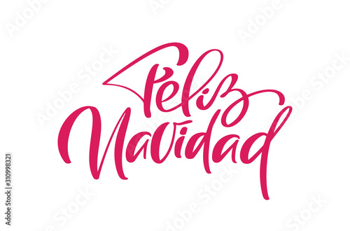 Feliz Navidad Vector hand lettering decoration text for greeting card design template. Merry Christmas typography label in spanish. Calligraphic inscription for winter holiday illustration