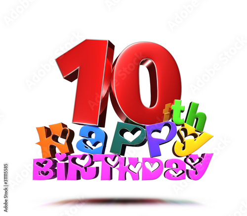 Anniversary Happy Birthday 10th colorful 3d illustration on white background.(with Clipping Path).