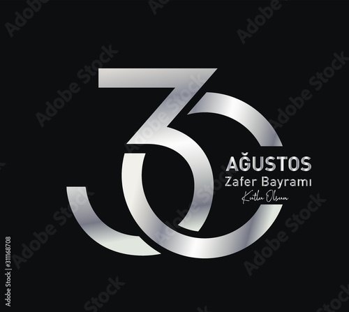30 august zafer bayramı National Day Turkey. Translation: August 30 celebration of victory and the National Day in Turkey.
