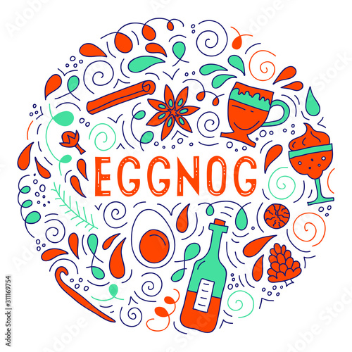 The traditional egnog. Poster with beverage ingredients, decorative elements and lettering. Round hand-drawn composition isolated on white background. Bright vector wound illustration in doodle style.