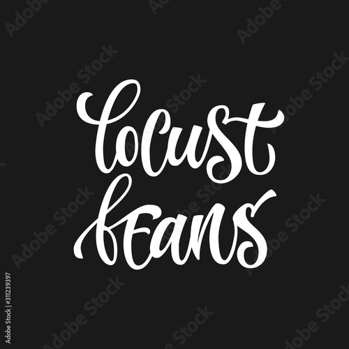Locust beans - white colored hand drawn spice label. Isolated calligraphy scrypt stile word. Vector lettering design element.