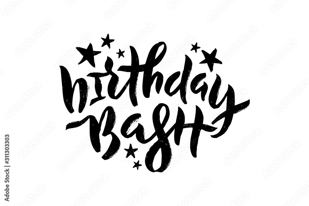 Vector Stock Illustration Of Birthday Bash Inscription With Stars For Greeting Card Invitation Brush Pen Lettering Calligraphy For Birthday Party Anniversary Isolated On White Eps 10 Stock ベクター Adobe Stock