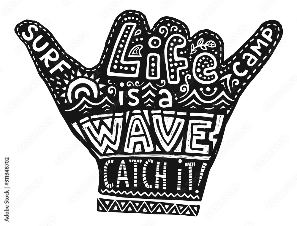 Black hang loose silhouette with white lettering Life is a Wave Catch it -  Surf Camp , vector surfers shaka symbol in grunge tattoo style Stock Vector  | Adobe Stock