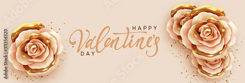 Happy Valentine's Day. Romantic design with Flower rose beige and gold buds with white frame, handwritten calligraphic text lettering. Background border Roses 3d. Greeting card, banner, poster.