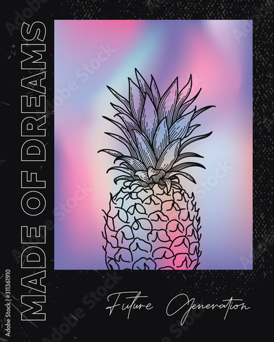 Pineapple illustration in line art style on holographic background in black frame with grunge texture. Template with Made of dreams slogan for t shirt printing design