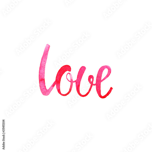Hand drawn watercolor St Valentines Day print with pink word love on white background. Romantic lettering  for card, flyer, invitation, wedding