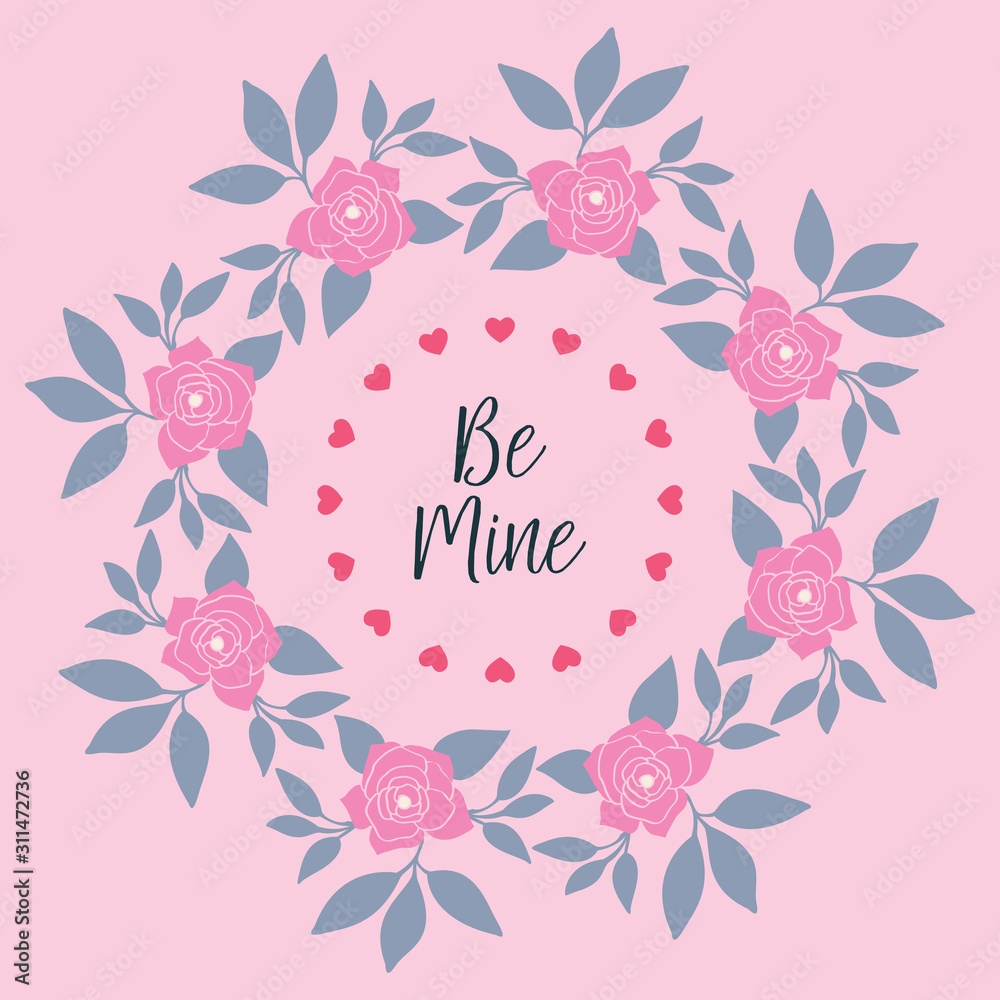 Template lettering style be mine, with pink floral frame elegant. Vector Template lettering style be mine, with pink floral frame elegant. Vector