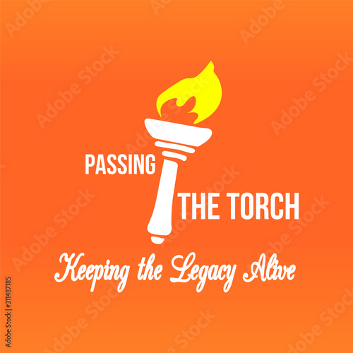 Passing the torch keeping the legacy alive design - VECTOR
