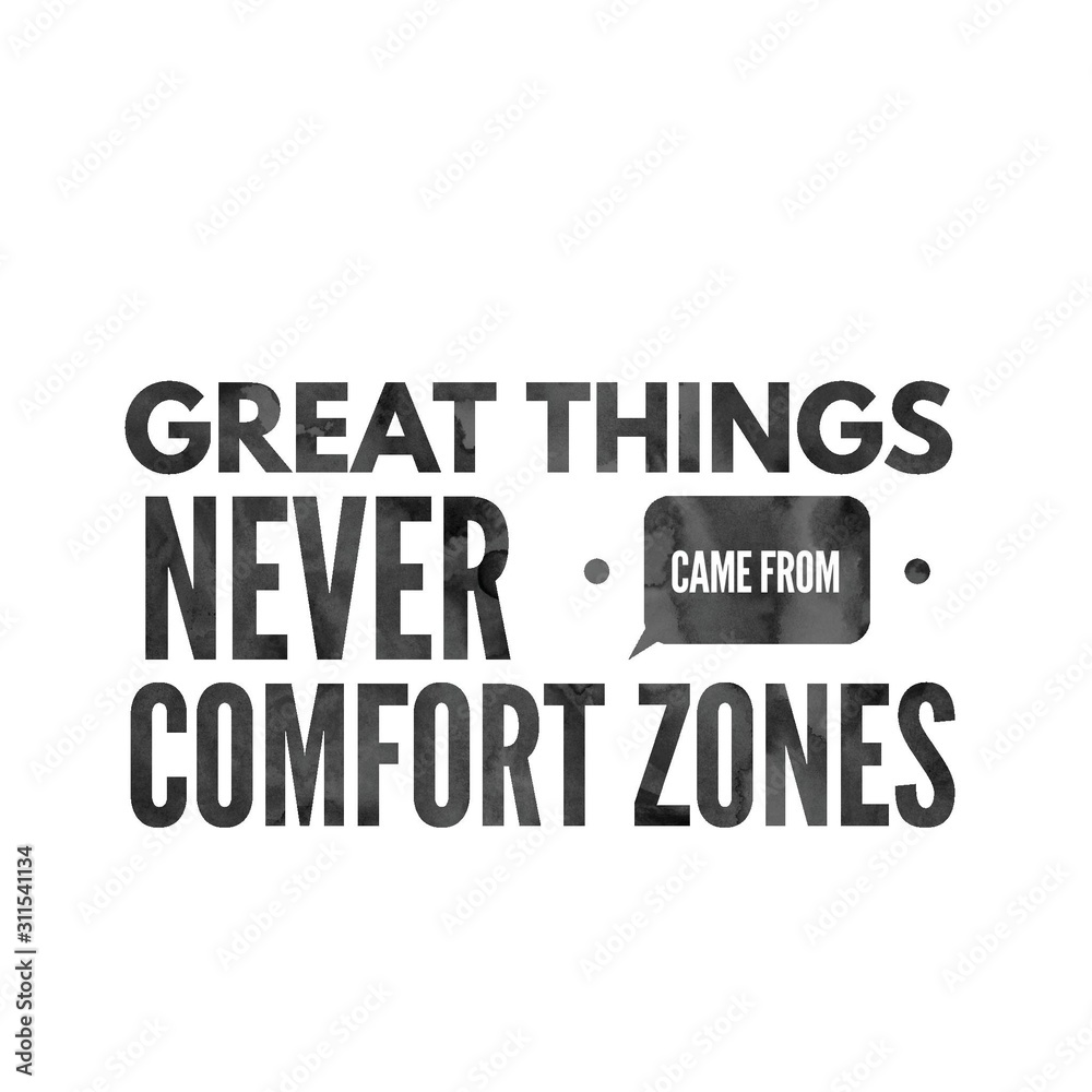 Great things never came from comfort zones. Inspirational Quote.Best motivational quotes and sayings about life,wisdom,positive,Uplifting,empowering,success,Motivation.