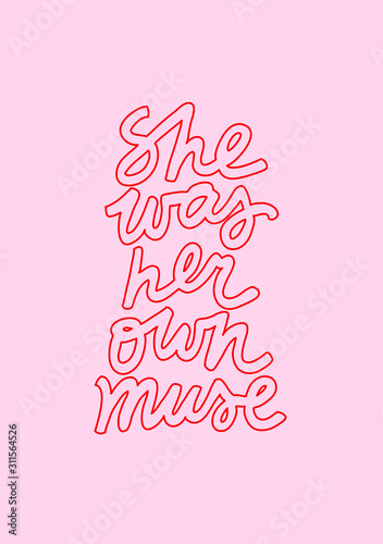 Feminist vector lettering. She Was Her Own Muse inspirational quote. Hand drawn inscription. Red letters on pink background.