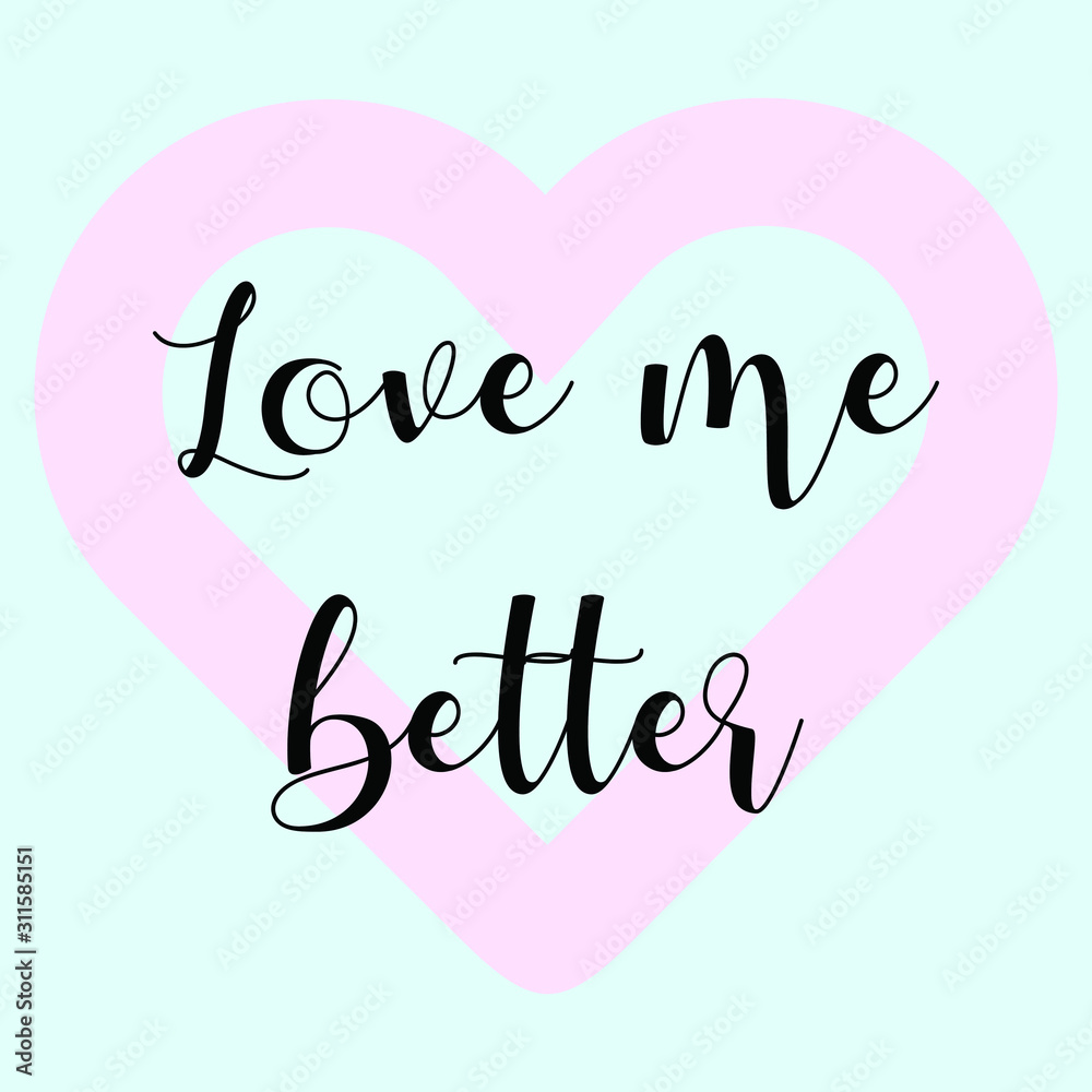 Love me better. Ready to post social media quote Stock ベクター | Adobe Stock