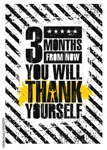 3 Month From Now You Will Thank Yourself. Inspiring Gym Workout Typography Motivation Quote