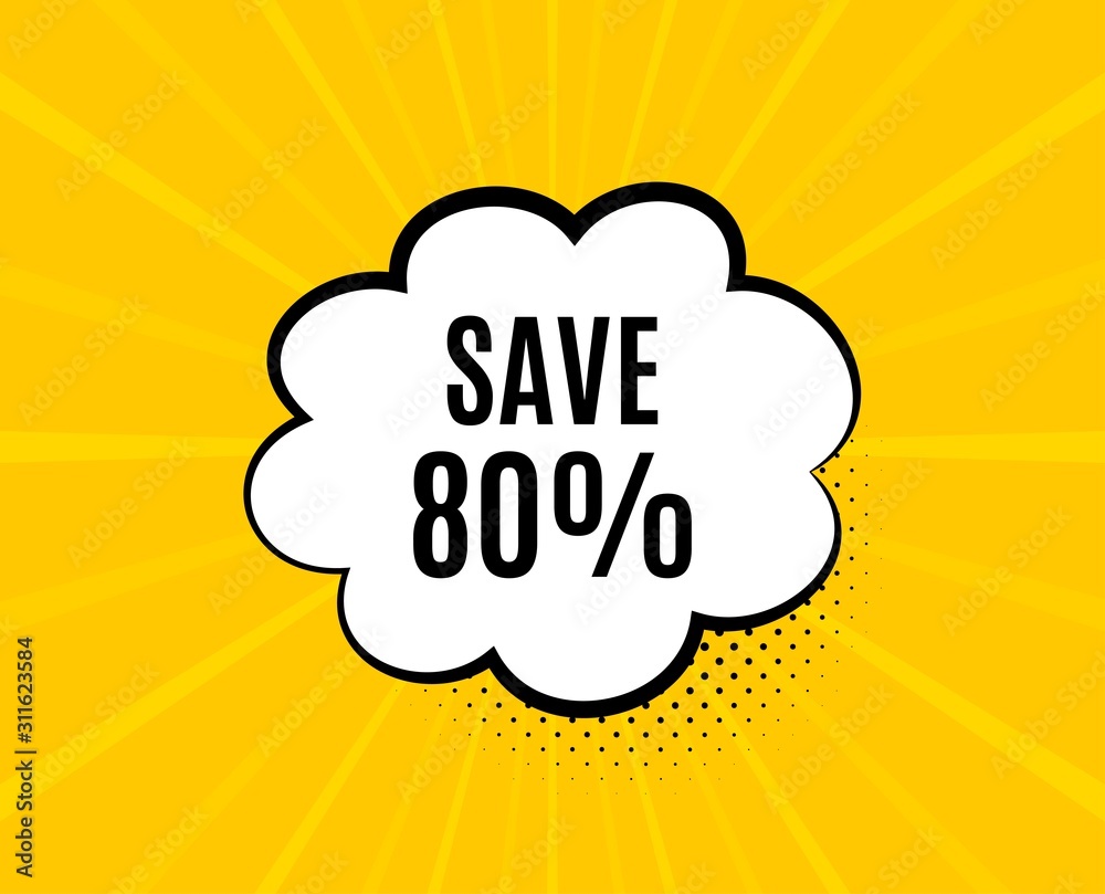 Save 80% off. Chat speech bubble. Sale Discount offer price sign. Special offer symbol. Yellow vector banner with bubble. Discount text. Chat badge. Colorful background. Vector Save 80% off. Chat speech bubble. Sale Discount offer price sign. Special offer symbol. Yellow vector banner with bubble. Discount text. Chat badge. Colorful background. Vector