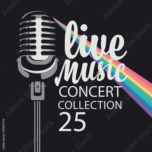 Vector poster or banner for a concert of live music with a microphone, rainbow rays and calligraphic inscription in retro style on the black background
