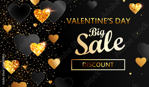 Banner for Valentines day big sale.Discount card with place for text.Poster in Gold and black with glitters,shiny hearts,shimer,sparkle.Template for flyer,invitation for holiday.Vector illustration.
