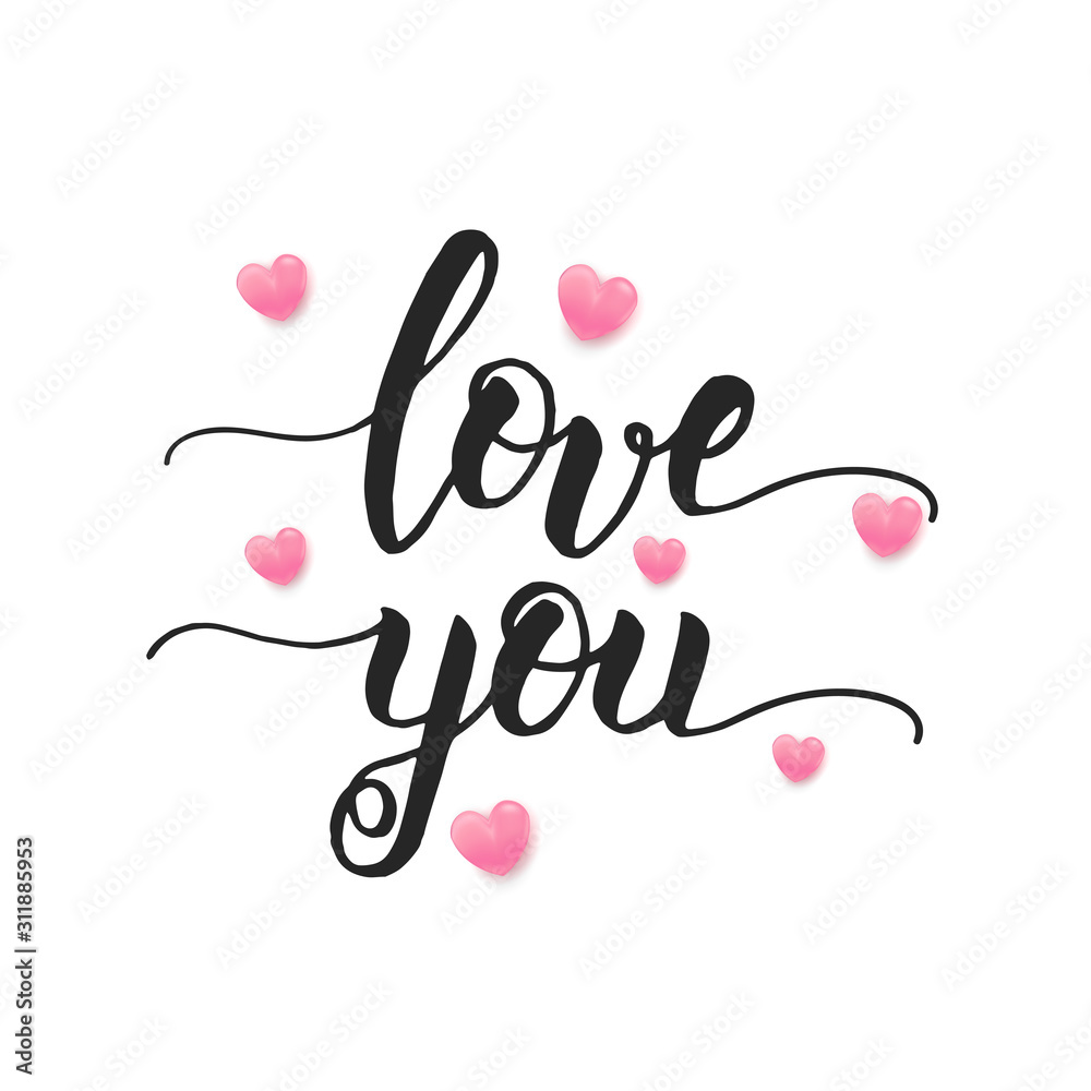 Love you - Handwritten motivational quote isolated on white and 3d hearts. Lettering calligraphy phrase. Happy Valentines Day.