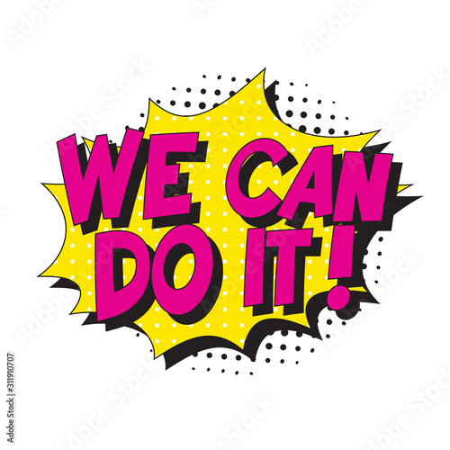 Fototapeta feminist slogan 'we can do it' in retro pop art style in comic speech bubble on white background. vector vintage illustration for banner, poster, t-shirt, etc. easy to edit and customize. eps 10